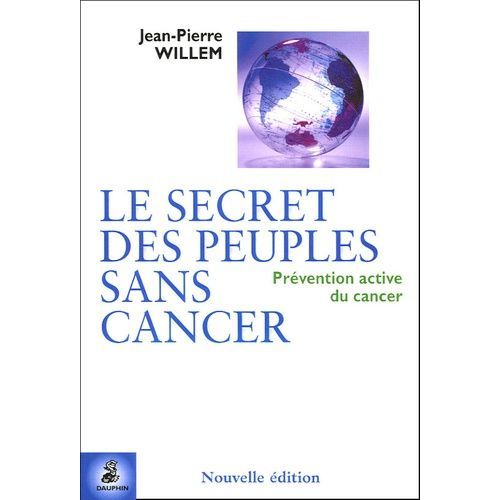 Le Secret Des Peuples Sans Cancer - Prévention Active Du Cancer