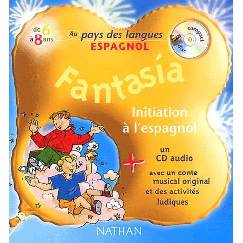 Fantasia - Initiation À L'espagnol, Avec Cd Audio