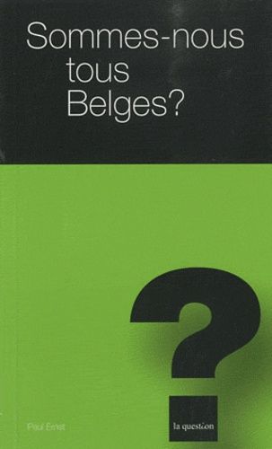 Sommes-Nous Tous Belges ?