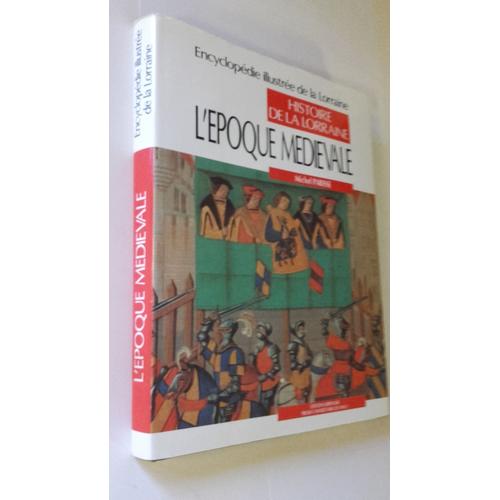 Histoire De La Lorraine Tome 3 : L'époque Médiévale - Austrasie, Lotharingie, Lorraine