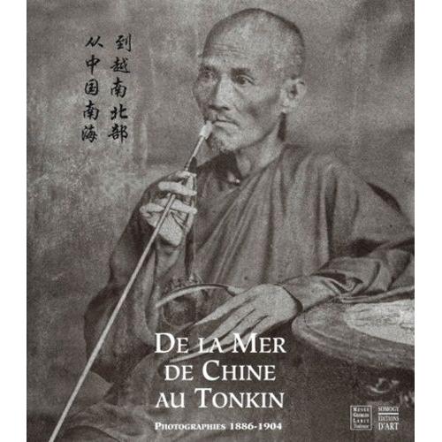De La Mer De Chine Au Tonkin - Photographies 1886-1904