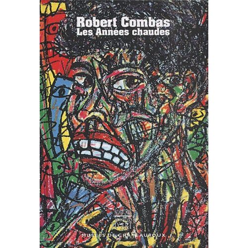 Robert Combas, Les Années Chaudes
