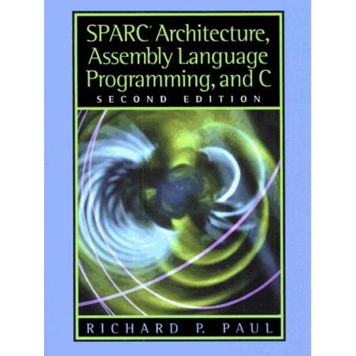 Sparc Architecture, Assembly Language Programming, And C