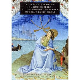 Les Très Riches Heures Du Duc De Berry Et L'enluminure En France Au Début Du Xve Siècle