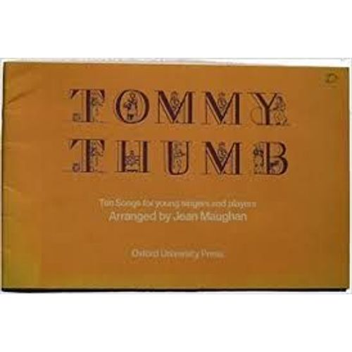 Tommy Thumb - Ten Songs For Young Singers And Players - Jean Maughan - O.U.P.