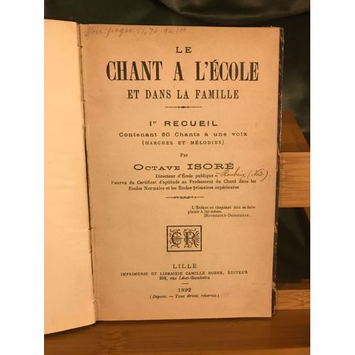 Octave Isoré Le Chant À L'école Et Dans La Famille 1er Recueil Ed. C. Robbe 1892