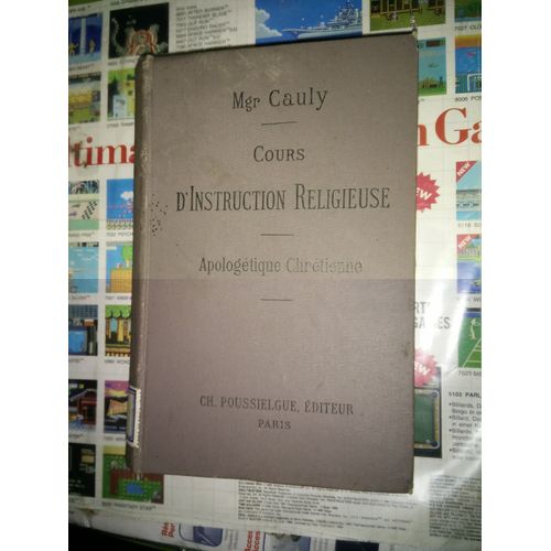 Cours D'instruction Religieuse À L'usage Des Catéchismes De Persévérance Des Maisons D'éducation Et Des Personnes Du Monde - Apologétique Chrétienne : Les Mystères En Face De La Raison, Accord Des(...)