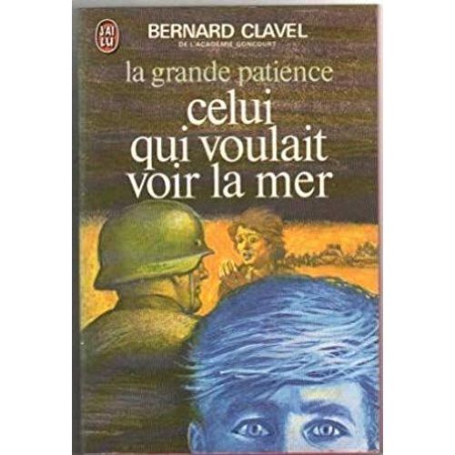La Grande Patience -Celui Qui Voulait Voir La Mer