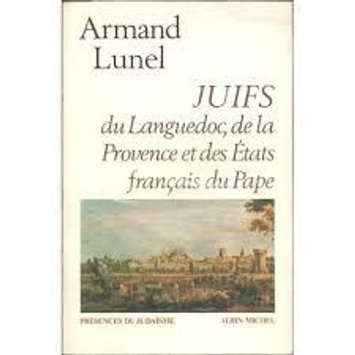 Juifs - Du Languedoc De La Provence Et Des Etats Français Du Pape