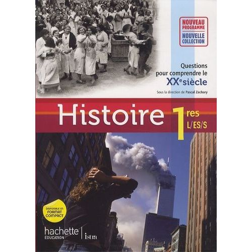 Histoire 1re Es, L, S Questions Pour Comprendre Le Xxe Siècle - Nouveau Programme, Grand Format