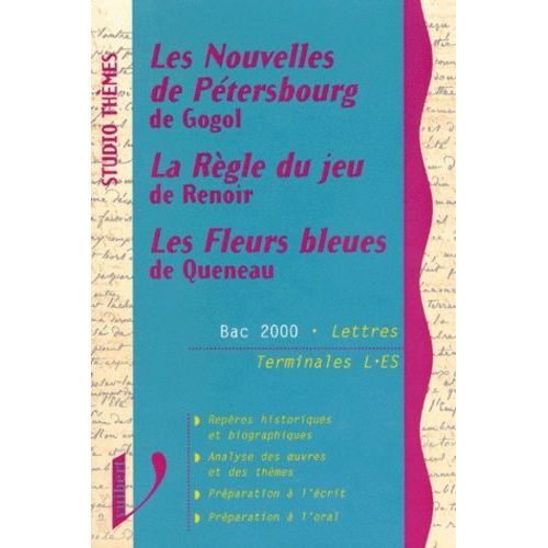 Lettres Bac Terminales L/Es Les Nouvelles De Petersbourg De Gogol - La Regle Du Jeu De Renoir - Les Fleurs Bleues De Queneau - Edition 2000