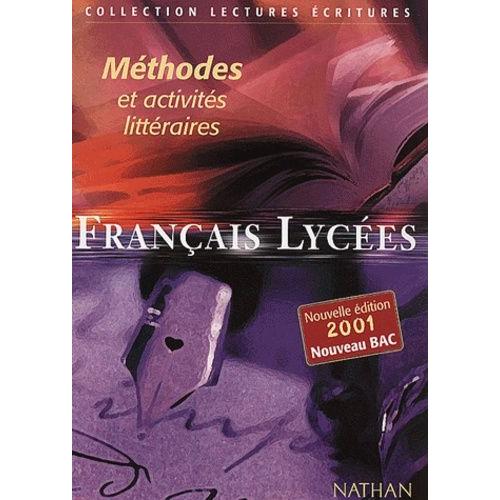 Francais Lycées - Méthodes Et Activités Littéraires, Programmes 2000-2001 Nouveau Bac