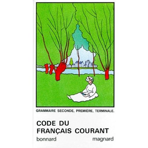 Code Du Français Courant - Grammaire 2de, 1re, Tle