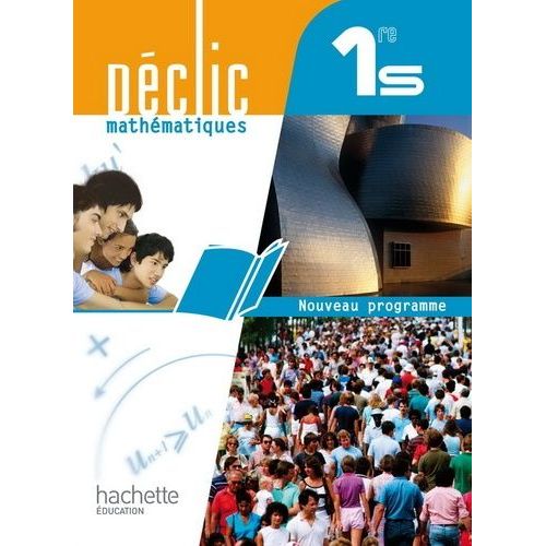 Déclic Mathématiques 1re S - Livre Élève Grand Format