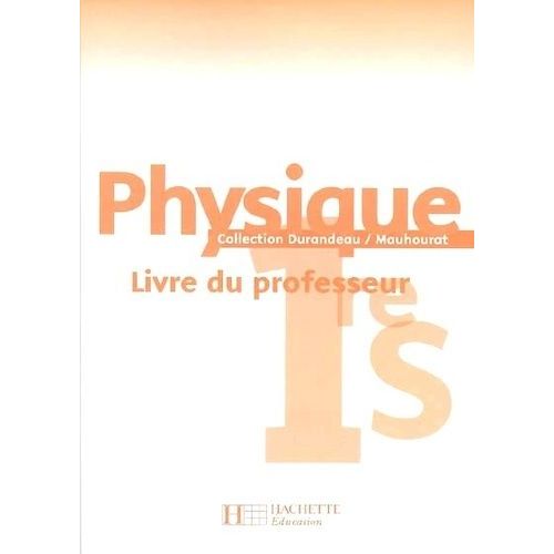 Physique 1re S - Livre Du Professeur