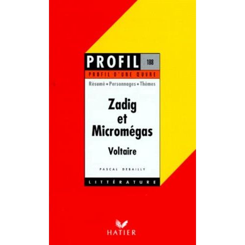 Zadig", 1748, "Micromégas", 1752, Voltaire - Résumé, Personnages, Thèmes