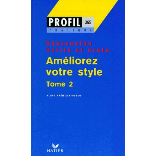 Expression Ecrite Et Orale - Tome 2, Améliorez Votre Style