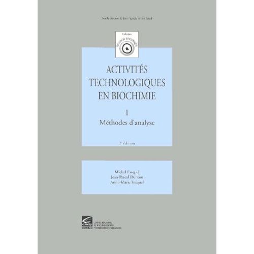 Activités Technologiques En Biochimie - Tome 1, Méthodes D'analyse, 2ème Édition