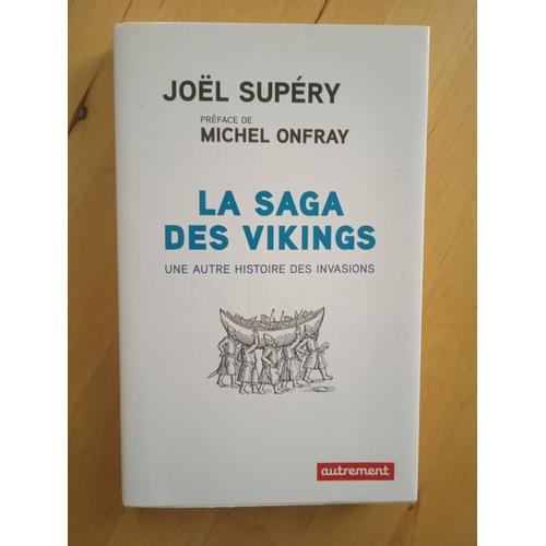 La Saga Des Vikings. Joël Supéry