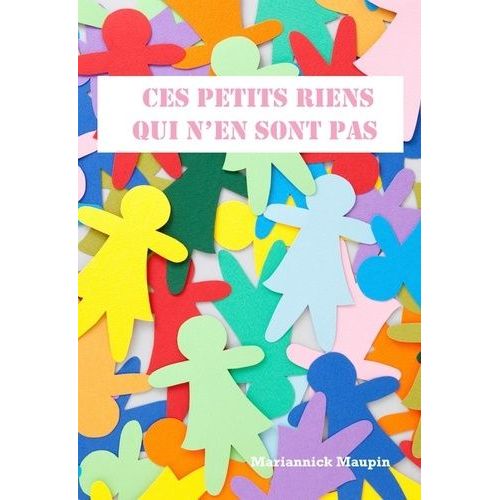 Ces Petits Riens Qui N'en Sont Pas