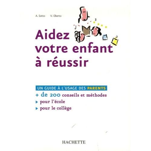 Aidez Votre Enfant À Réussir - Un Guide À L'usage Des Parents