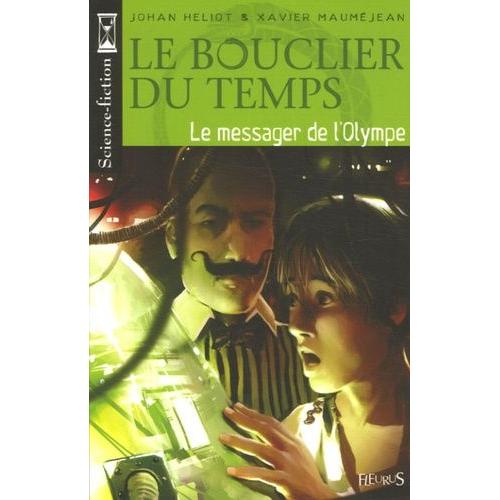 Le Bouclier Du Temps Tome 1 - Le Messager De L'olympe
