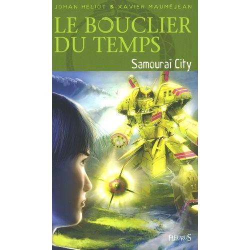 Le Bouclier Du Temps Tome 4 - Samouraï City