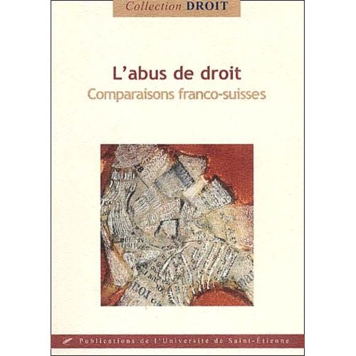 L'abus De Droit - Comparaisons Franco-Suisses, Actes Du Séminaire De Genève, Mai 1998