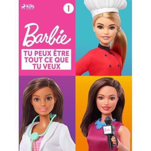 Barbie Tu Peux Être Tout Ce Que Tu Veux - Collection 1