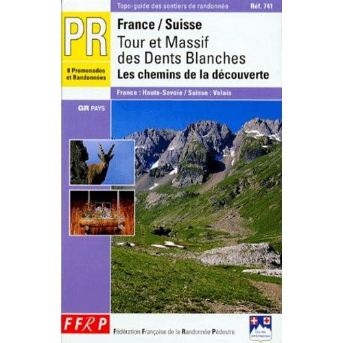 Haute-Savoie, Valais - Tour Et Massif Des Dents Blanches, Les Chemins De La Découverte, Pr-Grp, 8 Promenades Et Randonnées