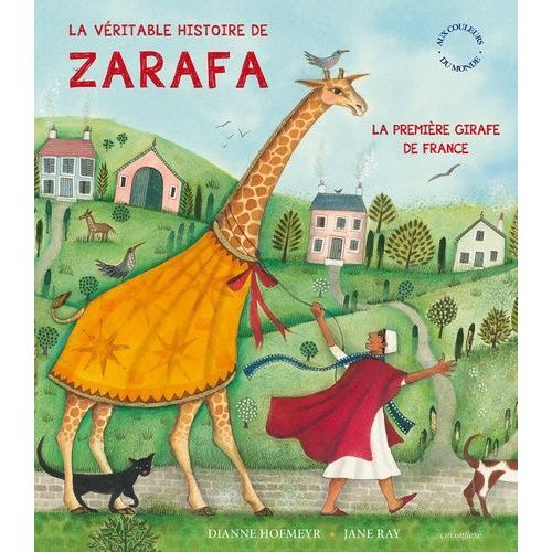 La Véritable Histoire De Zarafa - La Première Girafe De France