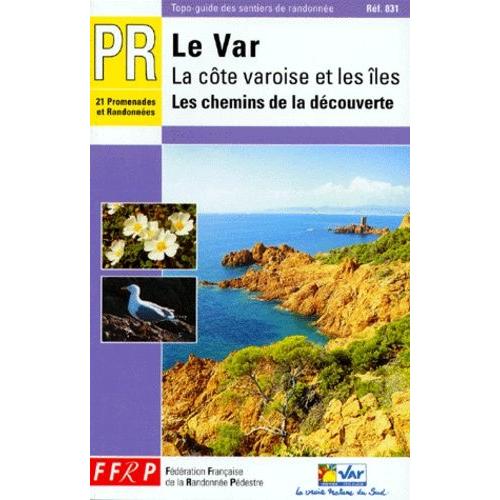 Le Var - La Côte Varoise Et Les Îles, Les Chemins De La Découverte