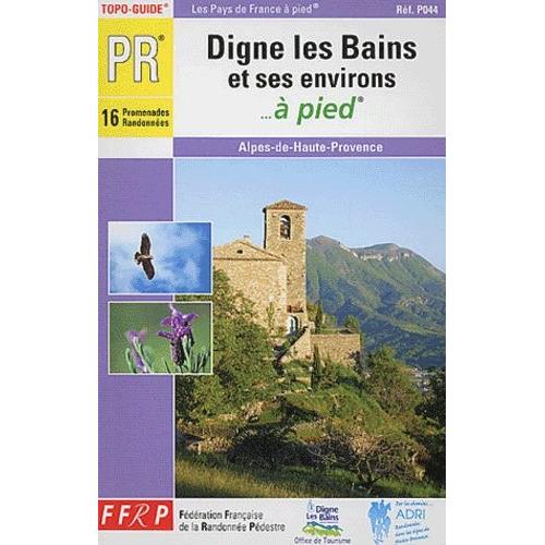 Digne-Les-Bains Et Ses Environs À Pied