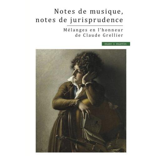 Notes De Musique, Notes De Jurisprudence - Mélanges En L'honneur De Claude Grellier