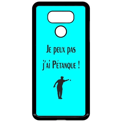 Coque Pour Smartphone - Je Peux Pas J Ai Petanque Turquoise - Compatible Avec Lg G6 - Plastique - Bord Noir