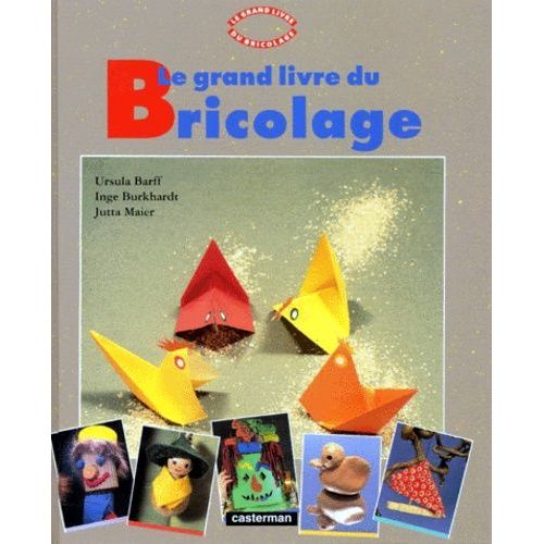 Le Grand Livre Du Bricolage Tome 1 - Le Grand Livre Du Bricolage