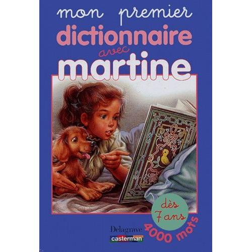Mon Premier Dictionnaire Avec Martine - Un Vrai Dictionnaire De 4000 Mots
