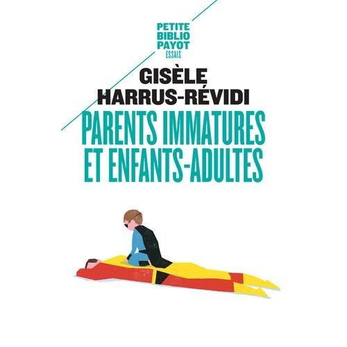 Parents Immatures Et Enfants-Adultes