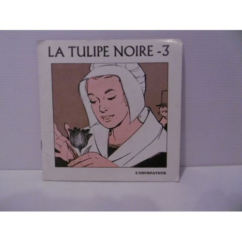 La Tulipe Noire -3 - L 'usurpateur
