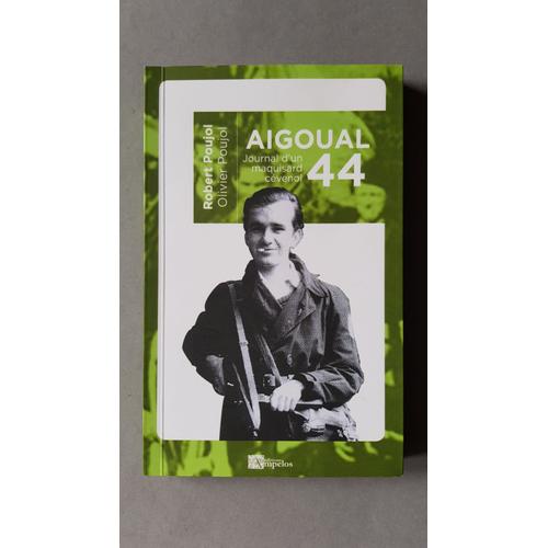 Aigoual 44 - Journal D Un Maquisard Cevenol