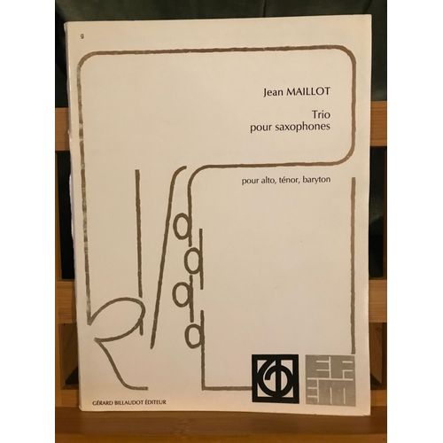 Jean Maillot Trio Pour Saxophones Partition Éditions Billaudot