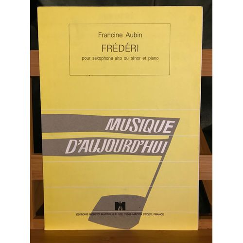 Francine Aubin Frédéri Partition Saxophone Et Piano Éditions Robert Martin