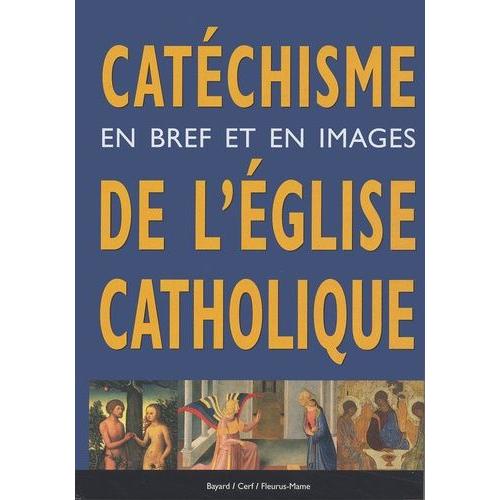 Catéchisme En Bref Et En Images De L'eglise Catholique