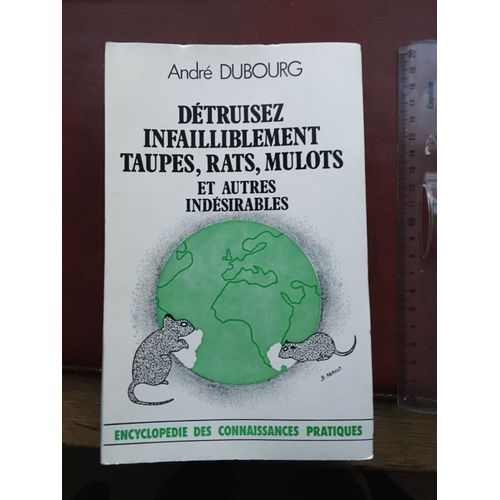 Détruisez Infailliblement Taupes, Rats, Mulots 