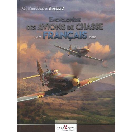 Encyclopédie Des Avions De Chasse Français - 1939-1942