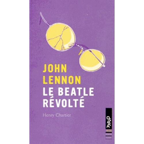 John Lennon, Le Beatle Révolté