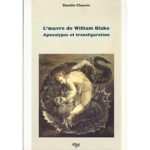 L'oeuvre De William Blake - Apocalypse Et Transfiguration
