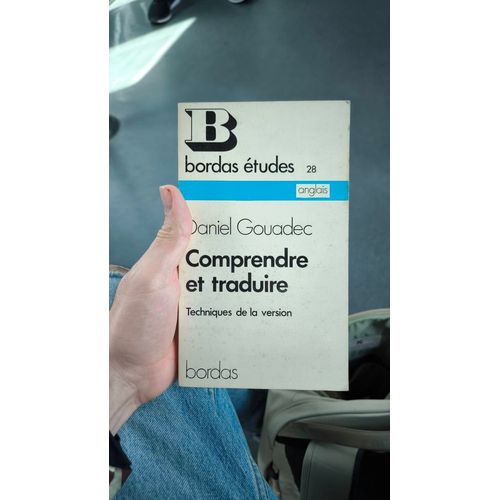 Daniel Gouadec - Comprendre Et Traduire : Principes Et Methode De La Version Anglaise Suivis De 4 Textes D'application