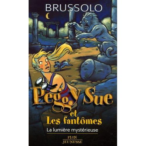 Peggy Sue Et Les Fantômes Tome 9 - La Lumière Mystérieuse