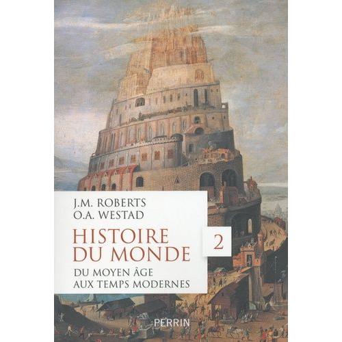 Histoire Du Monde - Volume 2, Du Moyen Age Aux Temps Modernes